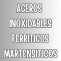 ACEROS INOXIDABLES FERRITICOS/MARTENSÍTICOS